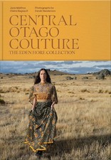 Central Otago Couture: The Eden Hore Central Otago Collection by Jane Malthus Ha