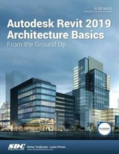 Autodesk Revit 2019 Architecture Basics - Paperback, by Moss Elise - Good j