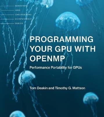 Programming Your GPU with OpenMP, Tom Deakin,  Pap