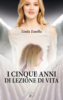 Linda Zanella I cinque anni di lezione di vita (Taschenbuch)