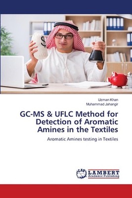 GC-MS & UFLC Method for Detection of Aromatic Amines in the Textiles by Uzman Kh