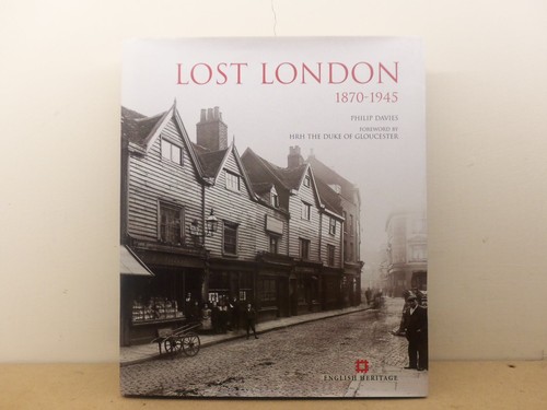 Lost London 1870–1945 by Philip Davies | Historic Photographs of London