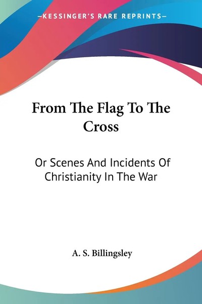 A. S. Billingsley | From The Flag To The Cross | Taschenbuch | Englisch (2007)-image