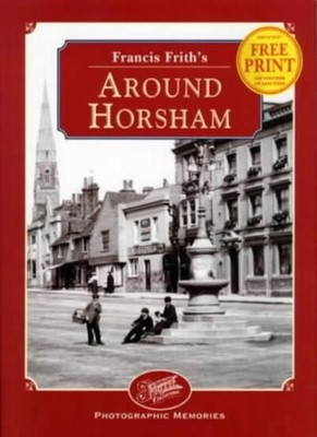 Francis Frith's Horsham (Photographic Memories),Francis Frith