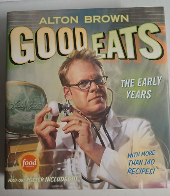 Good Eats by Alton Brown The Early Years--2009 Hadcover NEW