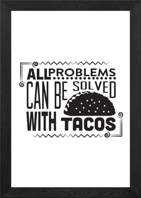 Problem Solve Tacos Gerahmtes Wandbild Poster Leinwanddruck Bild