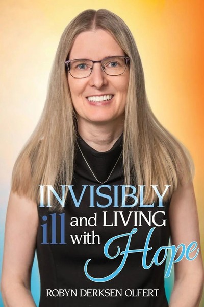 Robyn Derksen Olfert | Invisibly Ill And Living With Hope | Taschenbuch (2024)-image