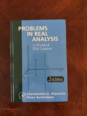 Problems in Real Analysis by Charalambos D. Aliprantis and Owen Burkinshaw...