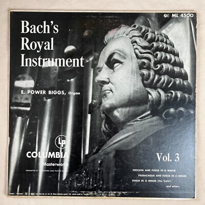 E. POWER BIGGS Bach's Royal Instrument Vol. 3 1952 Vinyl LP Columbia ML 4500 VG