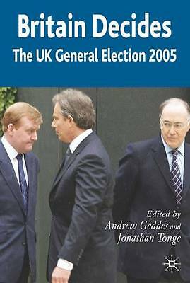 Britain Decides: The UK General Election 2005 (British General Election series)