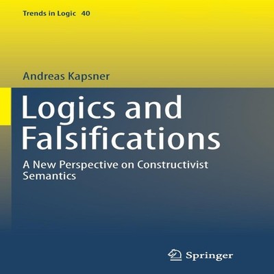 Logics and Falsifications A New Perspective on Constructivist Sem