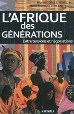 L'Afrika der Generationen. Zwischen Spannungen und Verhandlungen, Muriel Gomez-Per