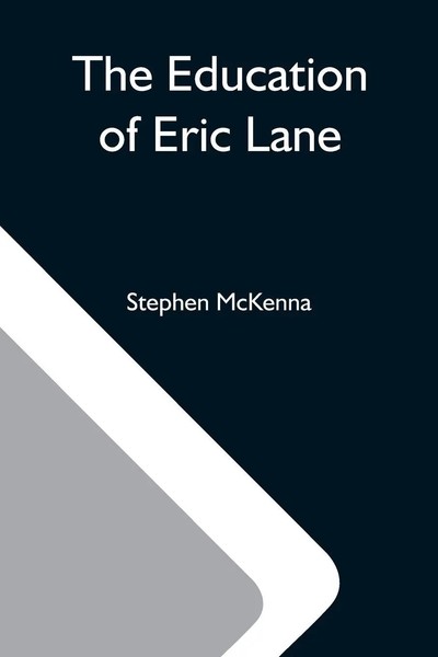 Stephen Mckenna | The Education Of Eric Lane | Taschenbuch | Englisch (2021)-image