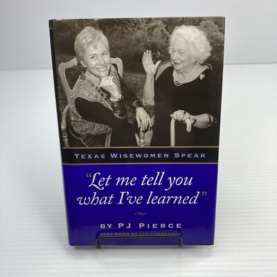 Texas Wisewomen Speak Let Me Tell You What I've Learned PJ Pierce 4 Women Signed