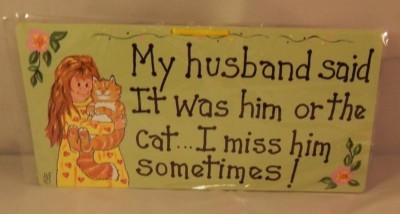 HUMORVOLLE WANDTAFEL, SCHILD ''MEIN MANN SAGTE, ER SEI ES ODER DIE KATZE''