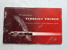 Engineer's Turbojet Primer, Curtiss-Wright Manual, 1957, 44 pp.