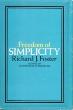 Freedom of Simplicity - Hardcover By Foster, Richard J - GOOD