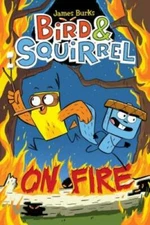 Bird & Squirrel On Fire - Paperback By Burks, James - GOOD