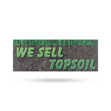 We Sell Topsoil Vinyl Decal Garden Supplies Home Improvement Clear Messaging