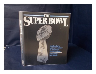 DIDINGER, RAY Der Super Bowl: Feier Ein Vierteljahrhundert Von Amerikas Größtem