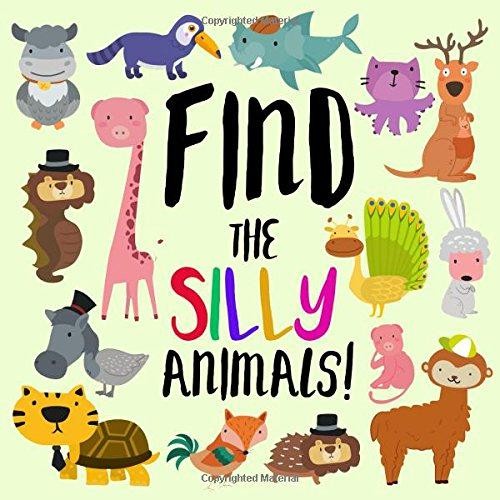 Find the Silly Animals!: A Funny Search and Find Book... - and Find Books, Se...