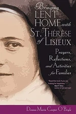 Bringing Lent Home with St Therese of Lisieux: Prayers, Reflections - VERY GOOD