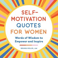 Self-Motivation Quotes For Women Words Of Wisdom To Empower And Inspire Hollis