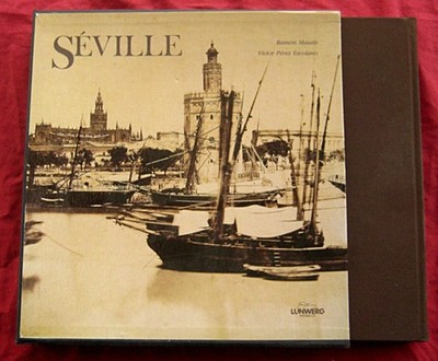 Sevilla. Masats / Pérez Escolano. Lunwerg. 1995.