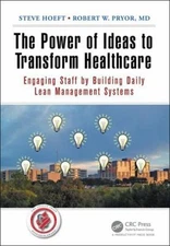The Power of Ideas to Transform Healthcare : Engaging Staff by Bu