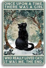 Vintage Black Cat Decor Metal Sign,Once upon a Time There Was a Girl Who Loved C