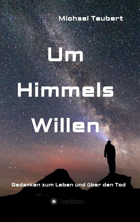 Thumbnail - Michael Teubert / Um Himmels Willen