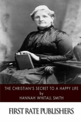 The Christian's Secret To A Happy Life