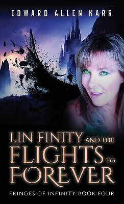 Lin Finity And The Flights To Forever By Edward Allen Karr - New Copy - 97819...