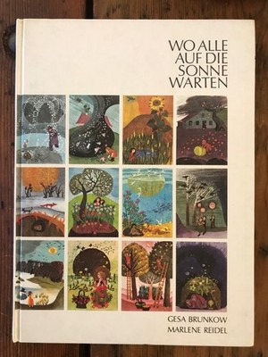 Wo alle auf die Sonne warten: Zwölf Monatsbilder von Marlene Reidel zu Gedichten