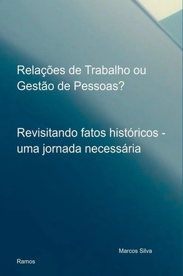 Marcos Silva Ramos | Relações De Trabalho Ou Gestão De Pessoas? | Taschenbuch