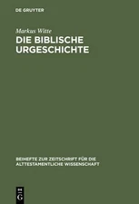 Markus Witte Die biblische Urgeschichte (Hardback)