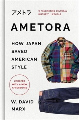 Ametora: How Japan Saved American Style (Hardback or Cased Book)
