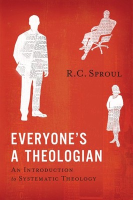 Everyone's a Theologian: An Introduction to Systematic Theology - paperback ...