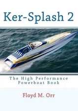 Ker-Splash 2: The High Performance Powerboat Book by Floyd M. Orr (English) Pape
