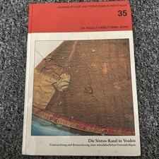 Die Sixtus-Kasel in Vreden. Untersuchung und Restaurierung einer mittelalterlich