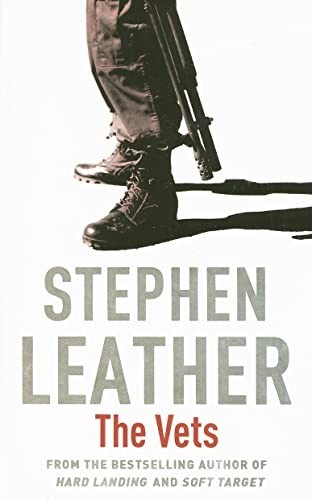The Vets (Stephen Leather Thrillers), Leather, Stephen