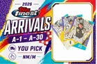 2026 Topps Finest • Arrivals Base Insert A-1–A-30 • YOU PICK • NM/M