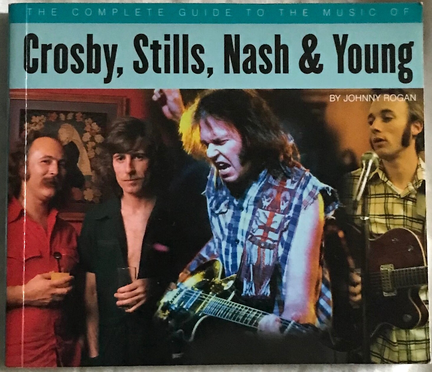 COMPLETE GUIDE TO MUSIC CROSBY STILLS NASH YOUNG Johnny Rogan 1998 1st paperback