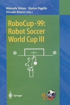 Robocup-99: Robot Soccer World Cup III by Manuela Veloso: New