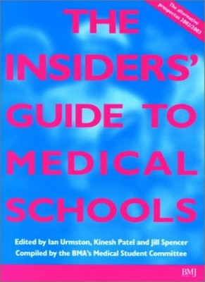 The Insiders' Guide to Medical Schools,Ian Urmston,Kinesh Patel,