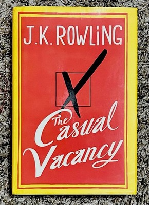 The Casual Vacancy 2012 Hardcover 1st Edition 1st Printing  by J.K. Rowling