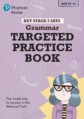Revise Key Stage 2 SATS Grammar Targeted Practice B by Thomson, Helen 1292145943