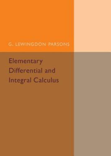 Elementary Differential and Integral Calculus Parsons Paperback 9781316612699