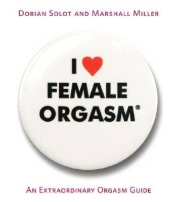 I Love Female Orgasm: An Extraordinary Orgasm Guide - Paperback - ACCEPTABLE