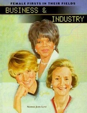 Business & Industry (Female Firsts in Their Fields) by Norma Jean Lutz